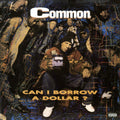 Common - Can I Borrow A Dollar LP ( VINYL )