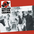 D.O.A. - Something Better Change LP ( VINYL )