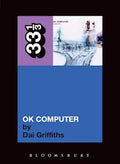 33 1/3 Book - Radiohead - OK Computer by Dai Griffiths ( VINYL )