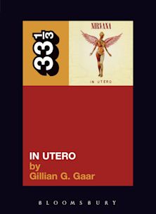 33 1/3 Book - Nirvana - In Utero by Gillian G. Gaar ( VINYL )