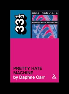 33 1/3 Book - Nine Inch Nails - Pretty Hate Machine by Daphne Carr ( VINYL )