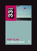 33 1/3 Book - Wire - Pink Flag by Wilson Neate ( VINYL )
