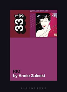 33 1/3 Book - Duran Duran - Rio by Annie Zaleski ( VINYL )