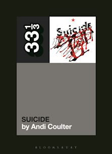 33 1/3 Book - Suicide - Suicide by Andi Coulter ( VINYL )
