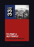 33 1/3 Book - Kendrick Lamar - To Pimp a Butterfly by Sequoia Maner ( VINYL )