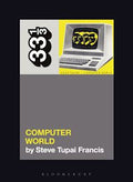 33 1/3 Book - Kraftwerk - Computer World by Steve Tupai Francis ( VINYL )