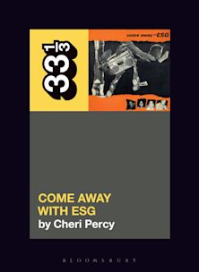 33 1/3 Book - ESG - Come Away With ESG by Cheri Percy ( VINYL )