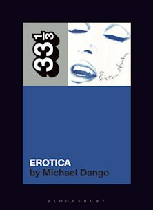 33 1/3 Book - Madonna - Erotica by Michael Dango ( VINYL )