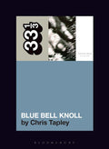33 1/3 Book - Cocteau Twins - Blue Bell Knoll by Chris Tapley ( VINYL )