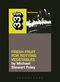 33 1/3 Book - Dead Kennedys - Fresh Fruit For Rotting Vegetables by Michael Stewart Foley ( VINYL )