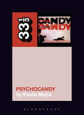33 1/3 Book - The Jesus And Mary Chain - Psychocandy by Paula Mejia ( VINYL )