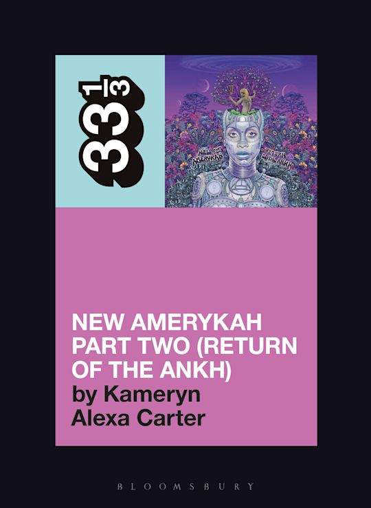 33 1/3 Book - Erykah Badu - New Amerykah Part Two (Return of the Ankh) by Kameryn Alexa Carter ( VINYL )