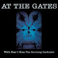 At the Gates - With Fear I Kiss The Burning Darkness (Anniversary Edition) LP ( VINYL )