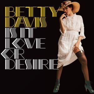 Betty Davis -  Is It Love Or Desire LP (Silver Vinyl) ( VINYL )