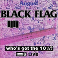 Black Flag - Who's Got The 10 1/2? LP ( VINYL )