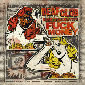 Deaf Club / Hirs Collective F$ck Money - Split 7" ( VINYL )