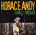 Horace Andy - Say Who LP ( VINYL )