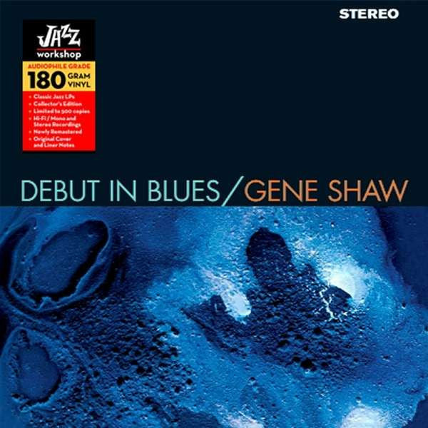 Gene Shaw - Debut In Blues LP (180g, Audiophile, Limited Edition of 500, Numbered, Jazz Workshop, Stereo) ( VINYL )