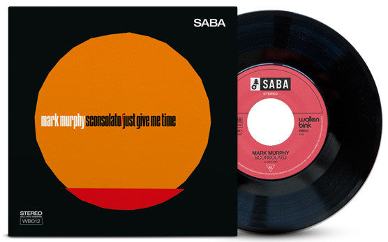 Mark Murphy - Sconsolato b/w Just Give Me Time 7" ( VINYL )