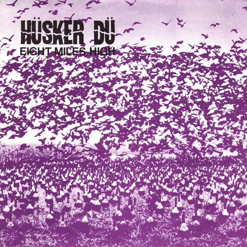 Husker Du - Eight Miles High b/w Masochism World 7" ( VINYL )