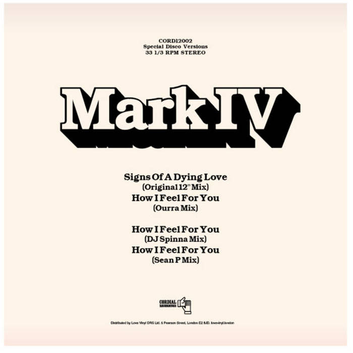 Mark IV - Signs Of A Dying Love / How I Feel For You 12" (UK Pressing, Cordial Recordings) ( VINYL )