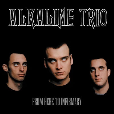 Alkaline Trio - From Here To Infirmary LP ( VINYL )