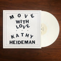 Kathy Heideman - Move With Love LP (Stormy White Colored Vinyl, Canada Pressing) ( VINYL )