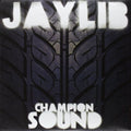 Jaylib (J Dilla & Madlib) – Champion Sound LP ( VINYL )