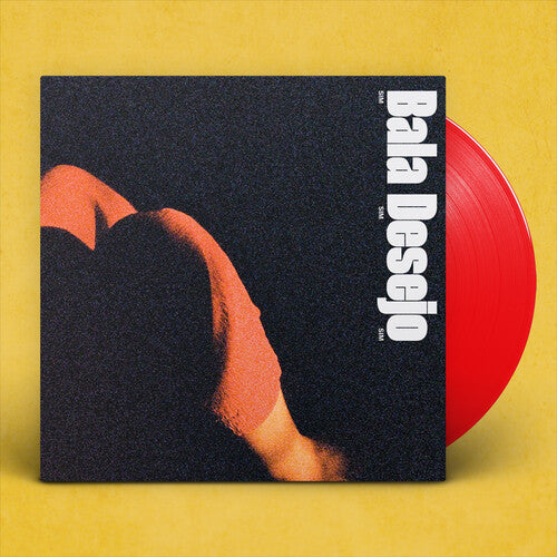 Bala Desejo - Sim Sim Sim LP (Indie Exclusive, Colored Vinyl, Red) ( VINYL )
