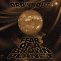 Brownout – Fear Of A Brown Planet LP ( VINYL )