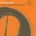 Broadcast – Work And Non Work LP ( VINYL )