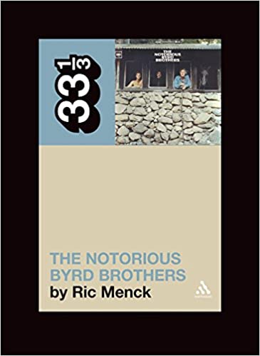 33 1/3 Book - The Byrds - The Notorious Byrd Brothers ( VINYL )
