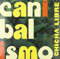 Chicha Libre – Canibalismo LP ( VINYL )