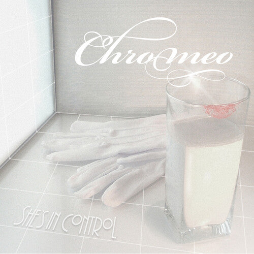 Chromeo - She's In Control 3LP (15th Anniversary Edition, Clear Vinyl) ( VINYL )