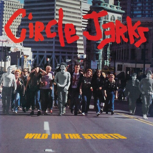 Circle Jerks - Wild In The Streets LP (Bonus Tracks, Booklet, 40th Anniversary Edition) ( VINYL )