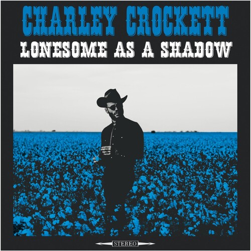 Charley Crockett – Lonesome As A Shadow LP (180g) ( VINYL )