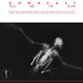 Downcast – Tell Me I'm Alive LP ( VINYL )
