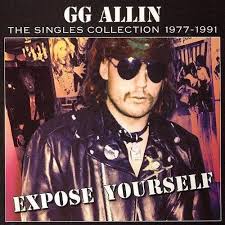 G.G. Allin - Expose Yourself: The Singles Collection 1977-1991 LP (Indie Exclusive) ( VINYL )