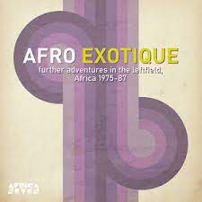 AFRO EXOTIQUE - FURTHER ADVENTURES IN THE LEFTFIELD, AFRICA 1975-1987 LP ( VINYL )