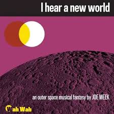 Joe Meek - I Hear A New World LP (United Kingdom) ( VINYL )