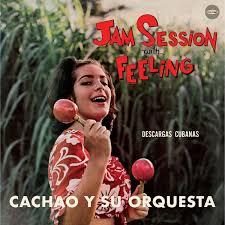 Cachao Y Su Orquesta - Jam Session With Feeling LP (Limited Edition, 180 Gram Vinyl, Bonus Track, Spain) ( VINYL )