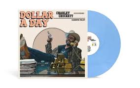 Charley Crockett - Dollar A Day LP (Indie Exclusive, Limited Edition, Blue Colored Vinyl, Alternate Cover) ( VINYL )