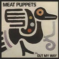 Meat Puppets - Out My Way LP ( VINYL )