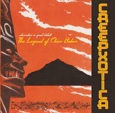 Creepxotica - The Legend Of Chico Baker LP (180 Gram, Colored Vinyl)k ( VINYL )