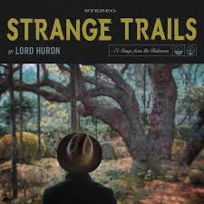 Lord Huron - Strange Trails 2LP (10th Anniversary Edition, Limited Edition, 180 Gram Vinyl) ( VINYL )