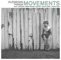 Movements - Outgrown Things EP (45 RPM) ( VINYL )