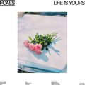 Foals – Life Is Yours LP ( VINYL )