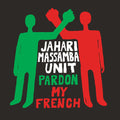 Jahari Massamba Unit – Pardon My French LP (2020 RSD Edition) ( VINYL )