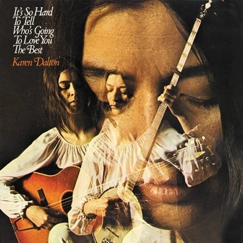 Karen Dalton - It's So Hard To Tell Who's Going To Love You LP ( VINYL )