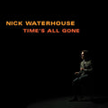 Nick Waterhouse - Time's All Gone LP (Burgundy Vinyl) ( VINYL )